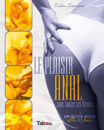 Couverture du livre « Le plaisir anal sous toutes ses formes » de Tristan Taormino aux éditions Tabou