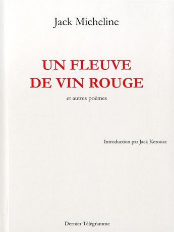 Couverture du livre « Un fleuve de vin rouge - et autres poemes » de Micheline Jack aux éditions Dernier Telegramme