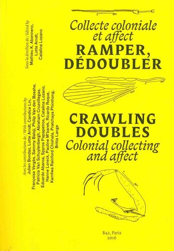 Couverture du livre « Collecte coloniale et affects ; crawling doubles » de  aux éditions Editions B42