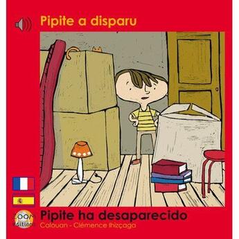 Couverture du livre « Pipite a disparu ; Pipite ha desaparecido » de Calouan et Lhizcaga aux éditions Zoom