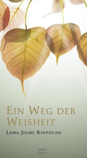 Couverture du livre « Ein Weg Der Weisheit » de Lama Jigme Rinpoche aux éditions Rabsel