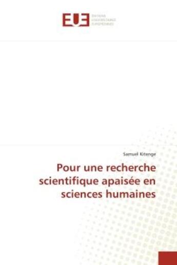 Couverture du livre « Pour une recherche scientifique apaisee en sciences humaines » de Kitenge Samuel aux éditions Editions Universitaires Europeennes