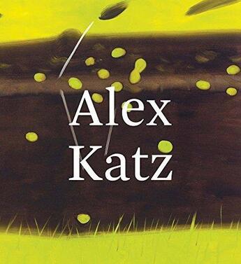 Couverture du livre « Alex katz quick light /anglais » de Peyton-Jones Julia/O aux éditions Walther Konig