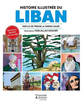 Couverture du livre « Histoire Illustrée du Liban » de Nayla De Freige et Maria Saad aux éditions Hachette-antoine