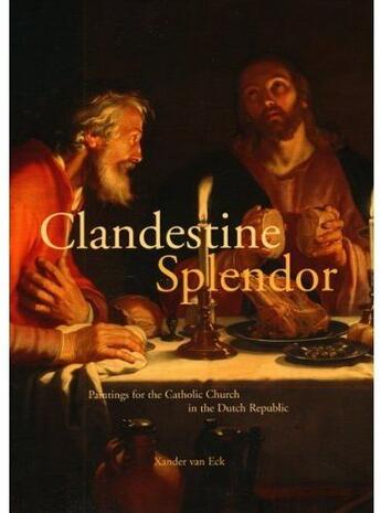 Couverture du livre « Clandestine splendour » de Studies In Netherlan aux éditions Waanders