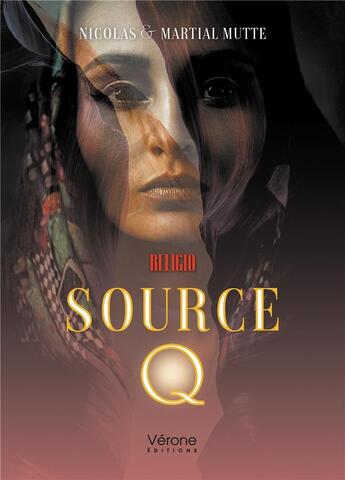 Couverture du livre « Source Q » de Martial Mutte et Nicolas Mutte aux éditions Verone