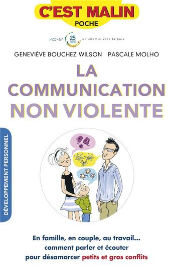 Couverture du livre « C'est malin poche : la communication non violente, c'est malin ; en famille, en couple, au travail... comment parler et écouter pour désamorcer petits et gros conflits » de Genevieve Bouchez Wilson et Pascale Molho aux éditions Leduc