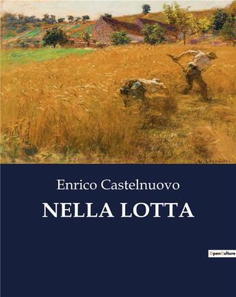 Couverture du livre « NELLA LOTTA » de Castelnuovo Enrico aux éditions Culturea