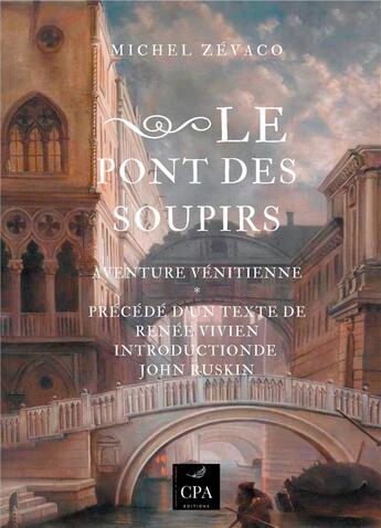 Couverture du livre « Aventure vénitienne Tome 1 ; le pont des soupirs » de Michel Zevaco aux éditions Cpa Editions