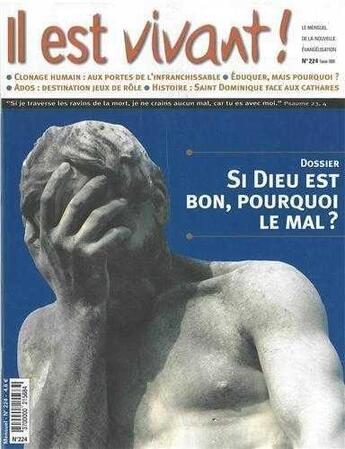 Couverture du livre « Il est vivant n 224 - si dieu est bon, pourquoi le mal ? » de  aux éditions Il Est Vivant