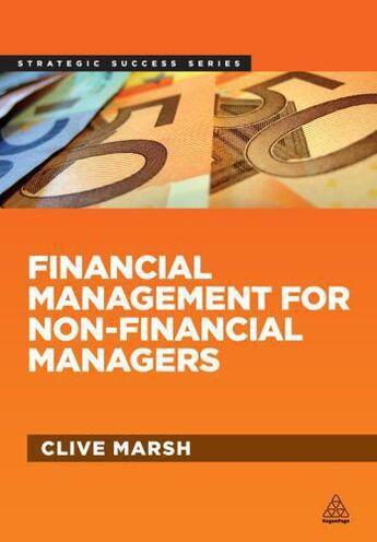 Couverture du livre « Financial Management for Non-Financial Managers » de Marsh Clive aux éditions Kogan Page Digital