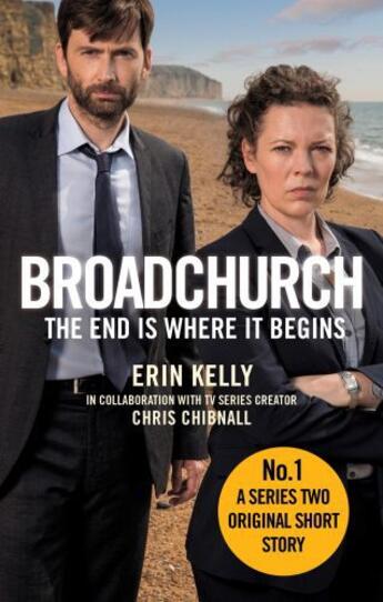 Couverture du livre « Broadchurch: The End Is Where It Begins » de Erin Kelly aux éditions Little Brown Book Group Digital