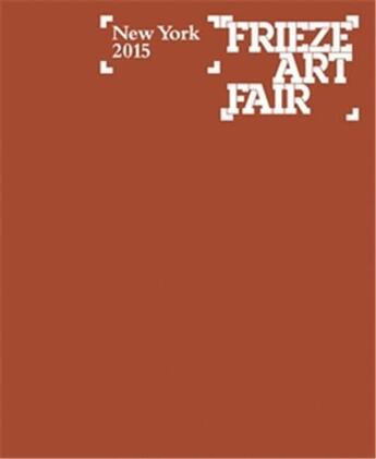 Couverture du livre « Frieze new york catalogue 2015 » de Frieze aux éditions Thames & Hudson