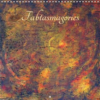 Couverture du livre « Fabtasmagories (Calendrier mural 2020 300 × 300 mm Square) ; Un univers étrange de couleurs et de formes fantasmagoriques (Calendrier mensuel, 14 Pages ) » de Fabrice Cadet aux éditions Calvendo