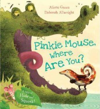 Couverture du livre « PINKIE MOUSE, WHERE ARE YOU ? » de Alison Green aux éditions Scholastic