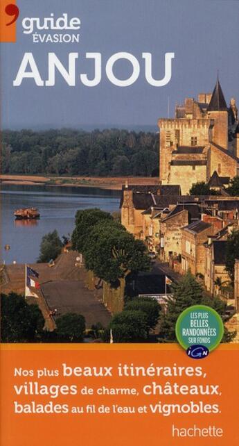 Couverture du livre « Guide Evasion En France ; Anjou » de  aux éditions Hachette Tourisme