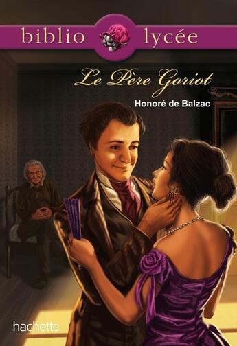 Couverture du livre « Le Père Goriot » de Honoré De Balzac aux éditions Hachette Education