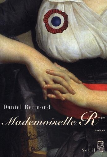 Couverture du livre « Mademoiselle R*** » de Daniel Bermond aux éditions Seuil