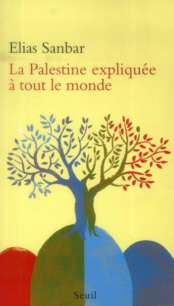 Couverture du livre « La Palestine expliquée à tout le monde » de Elias Sanbar aux éditions Seuil