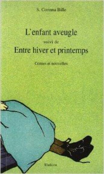 Couverture du livre « L'enfant aveugle ; entre hiver et printemps » de Stephanie Corinna Bille aux éditions Slatkine