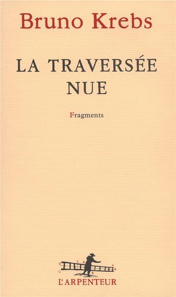 Couverture du livre « La traversée nue » de Bruno Krebs aux éditions Gallimard