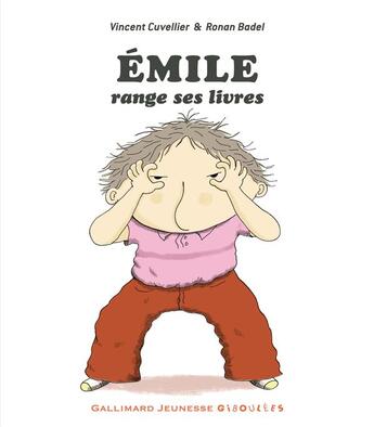 Couverture du livre « Emile range ses livres » de Ronan Badel et Vincent Cuvellier aux éditions Gallimard Jeunesse Giboulees