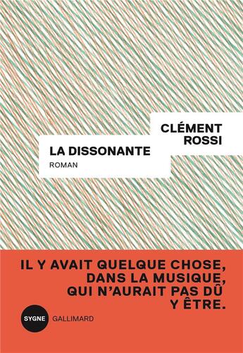 Couverture du livre « La Dissonante » de Clement Rossi aux éditions Gallimard