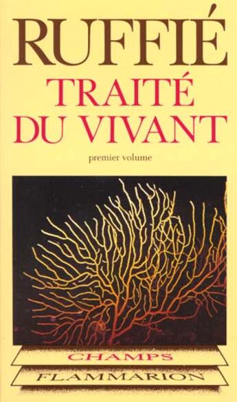 Couverture du livre « Traité du vivant (Tome 1) » de Jacques Ruffié aux éditions Flammarion