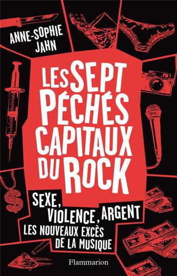 Couverture du livre « Les sept péchés capitaux du rock ; sexe, violence, argent... les nouveaux excès de la musique » de Anne-Sophie Jahn aux éditions Flammarion