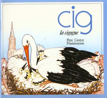 Couverture du livre « Cig la cigogne - a.telier, roger turc » de  aux éditions Pere Castor