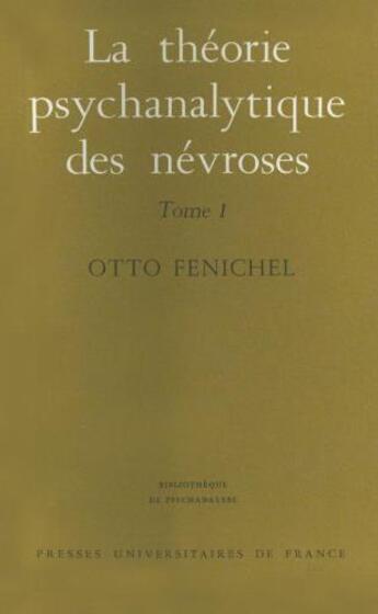 Couverture du livre « La theorie psychanalytique des nevroses » de Otto Fenichel aux éditions Puf