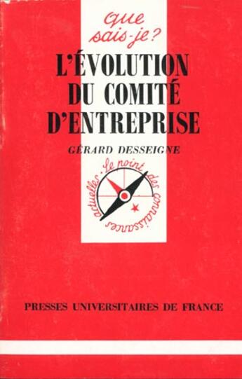 Couverture du livre « L'évolution du comité d'entreprise » de Gerard Desseigne aux éditions Que Sais-je ?