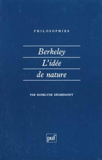 Couverture du livre « Berkeley ; l'idée de nature » de Roselyne Degremont aux éditions Puf