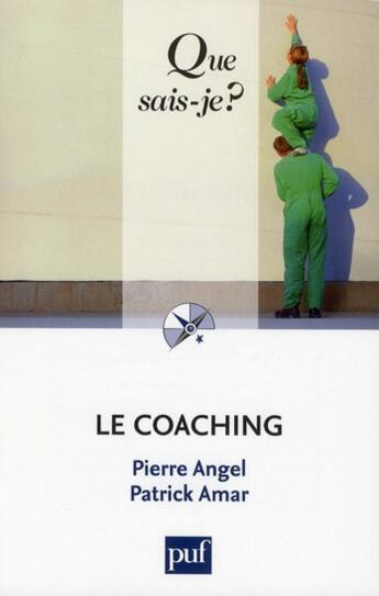 Couverture du livre « Le coaching (4e édition) » de Pierre Angel et Patrick Amar aux éditions Que Sais-je ?