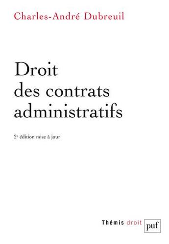 Couverture du livre « Droit des contrats administratifs (2e édition) » de Charles-Andre Dubreuil aux éditions Puf