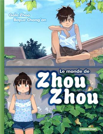 Couverture du livre « Le monde de Zhou Zhou » de Golo Zhao et Bayue Chang'An aux éditions Casterman