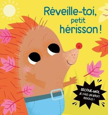 Couverture du livre « Réveille-toi, petit herisson ! » de Stephanie Hinton aux éditions Casterman