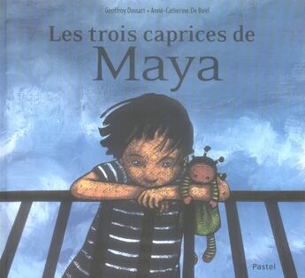 Couverture du livre « Les trois caprices de Maya » de De Boel Anne Catheri aux éditions Ecole Des Loisirs