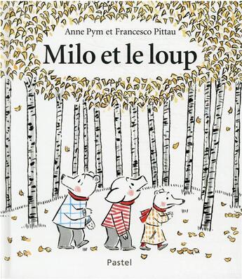 Couverture du livre « Milo et le loup » de Francesco Pittau et Anne Pym aux éditions Ecole Des Loisirs