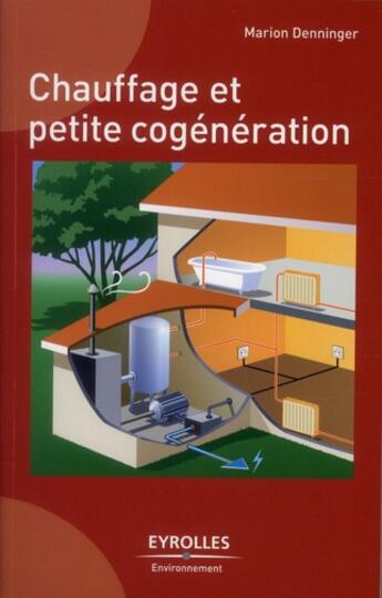 Couverture du livre « Chauffage et petite cogénération » de Mario Denninger aux éditions Eyrolles