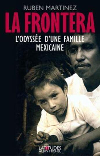 Couverture du livre « La frontera ; l'odyssee d'une famille mexicaine » de Ruben Martinez aux éditions Albin Michel