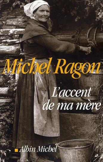 Couverture du livre « L'accent de ma mère » de Michel Ragon aux éditions Albin Michel