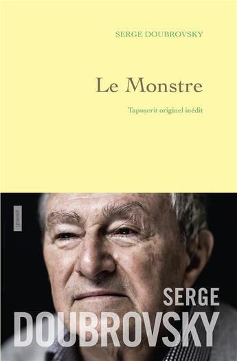 Couverture du livre « Le monstre » de Serge Doubrovsky aux éditions Grasset