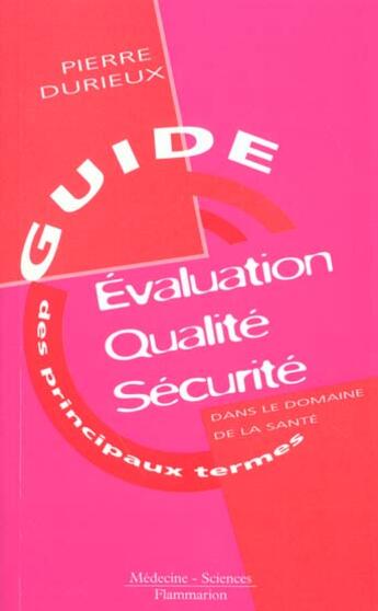 Couverture du livre « Evaluation qualite securite dans le domaine de la sante » de Durieux aux éditions Lavoisier Medecine Sciences