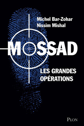 Couverture du livre « Mossad, les grandes opérations » de Michel Bar-Zohar et Nissim Mishal aux éditions Plon