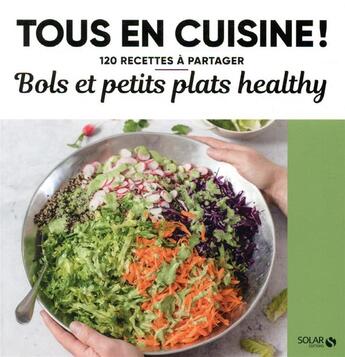 Couverture du livre « Bols et petits plats healthy » de  aux éditions Solar