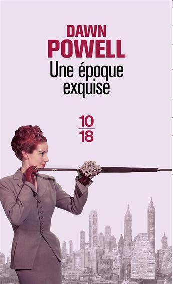 Couverture du livre « Une époque exquise » de Dawn Powell aux éditions 10/18