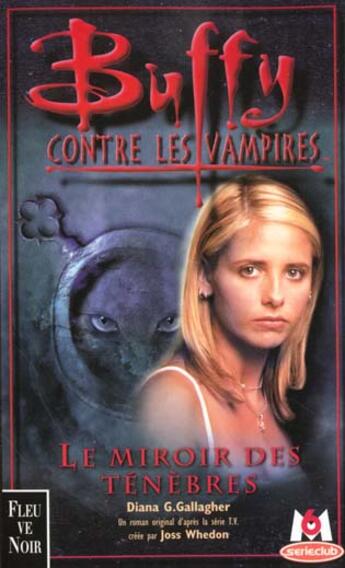 Couverture du livre « Buffy contre les vampires Tome 17 : le miroir des ténèbres » de Diana G. Gallagher aux éditions Fleuve Editions