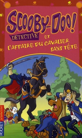 Couverture du livre « Scooby-doo detective et l'affaire du cavalier sans tete - tome 5 - vol05 » de Markas Jenny aux éditions Pocket Jeunesse