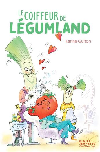 Couverture du livre « Le coiffeur de Légumland » de Karine Guiton et Chiara Baglioni aux éditions Didier Jeunesse